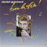 Daniel Guichard - Faire la f�te