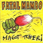 Fatal Mambo - Magot Tcheri (In the summertime)