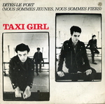 Taxi Girl - Dites le fort (nous sommes jeunes, nous sommes fiers)