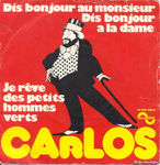 Carlos - Dis bonjour au monsieur, dis bonjour � la dame