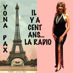 Yona Pax - Il y a 100 ans&hellip; La radio