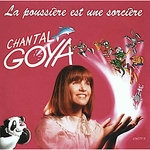 Chantal Goya - La poussière est une sorcière