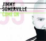 Jimmy Somerville - Come on