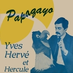 Yves Hervé et Hercules - Papagayo
