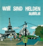 Wir sind Helden - Aurélie