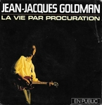 Jean-Jacques Goldman - La vie par procuration (en public)