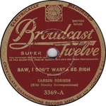 Carson Robison - Naw, I don't wanna be rich