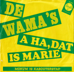 De Wama's - A ha, dat is Marie