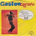 Gaston Lagrafe - C'est idiot mais c'est rigolo