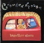 Crowded House - Nails in my Feet