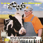 Mylo Hatzenbuhler - I milk the cows