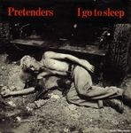Pretenders - I go to sleep