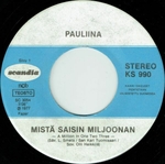 Pauliina - Mist� hankkisin miljoonan