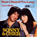 Sonny and Cher - Have I stayed too long