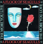 A Flock Of Seagulls - The more you live, the more you love (Full Moon mix)
