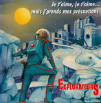 Les Explorateurs - Je t'aime, je t'aime… mais j'prends mes précautions