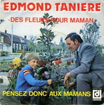 Edmond Tanière - Des fleurs pour Maman