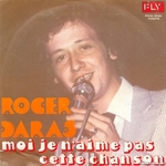 Roger Daras - Moi je n'aime pas cette chanson
