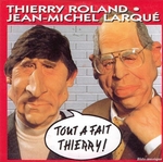 Thierry Roland et Jean-Michel Larqué - Tout à fait Thierry&nbsp;!