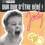 Jordy - Dur dur d'être bébé