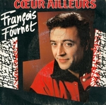 Francois Fournet - C&oelig;ur ailleurs