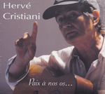 Hervé Cristiani - Paix à nos os