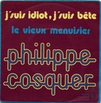 Philippe Cosquer - J'suis idiot, j'suis b�te
