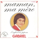 Gabriel - Maman, ma m�re