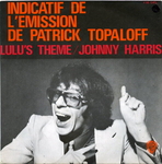 The Johnny Harris Orchestra - Lulu's theme (indicatif de l'émission de Patrick Topaloff)