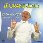 Grand Jojo - Zaza zouzou (le chef est fou&nbsp;!)