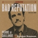 Vignette de Pierre de Gaillande - Bad reputation