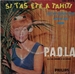 Pochette de P.A.O.L.A. - Si t'as été à Tahiti